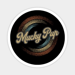 Mucky Pup Circular Fade Magnet